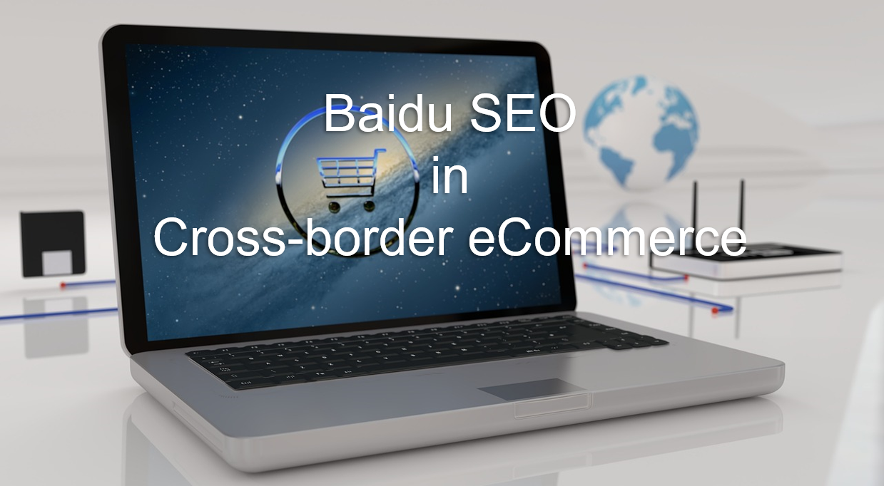 Baidu SEO in Cross-border eCommerce