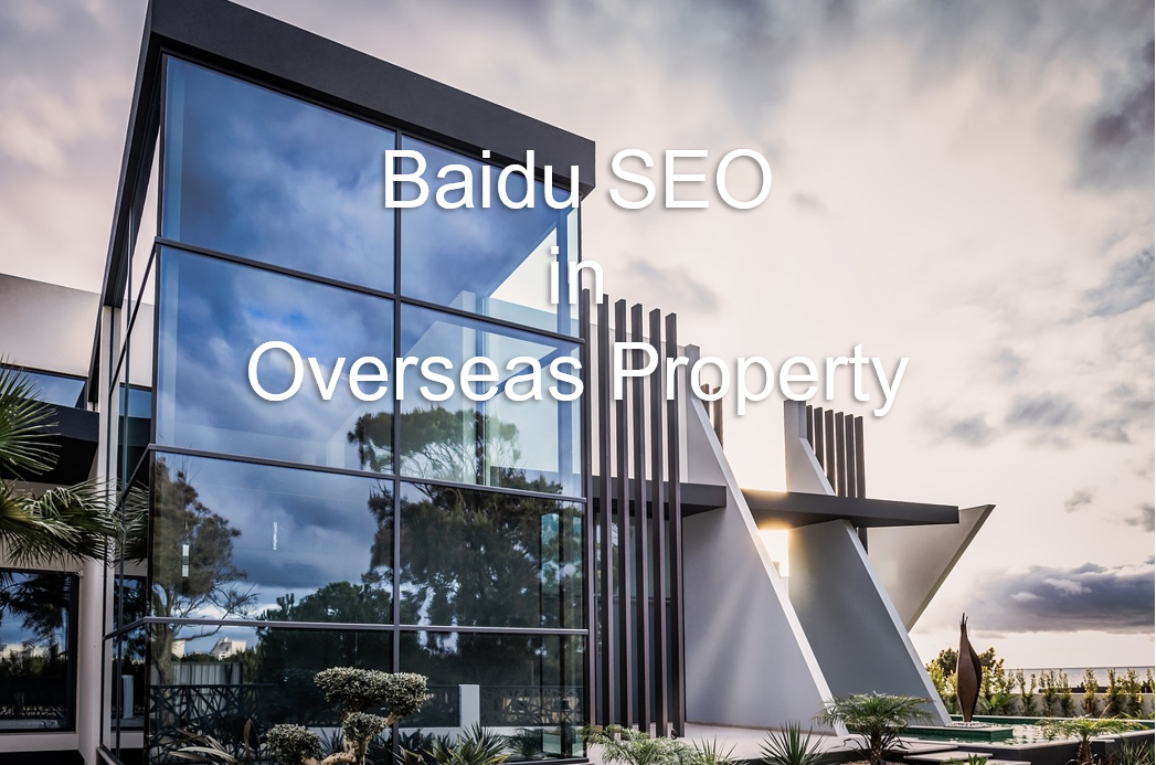 Baidu SEO in Overseas Property