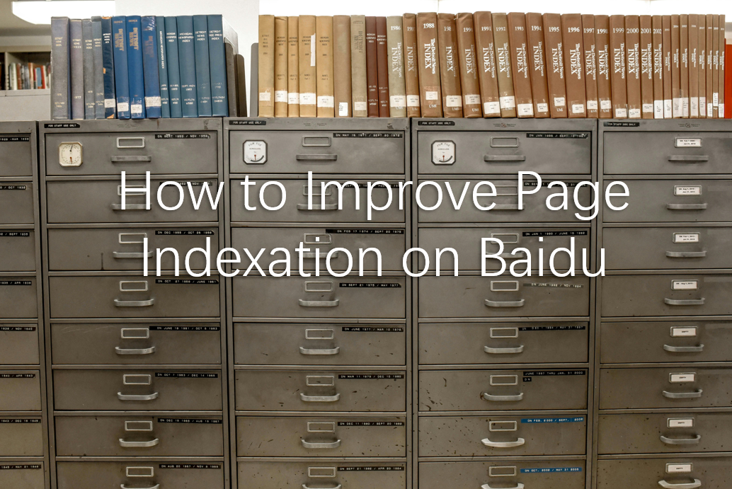 How to Improve Page Indexation on Baidu